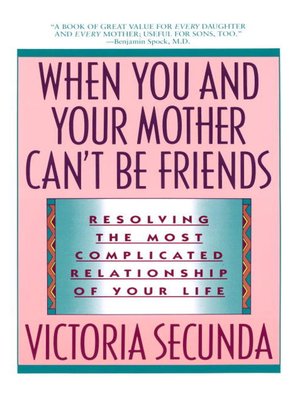 cover image of When You and Your Mother Can't Be Friends